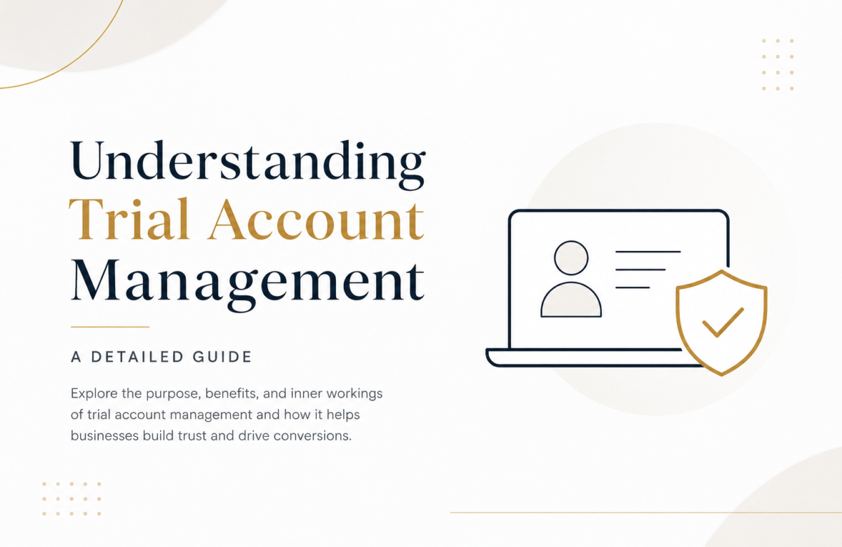 Trial Account Management: A Detailed Guide